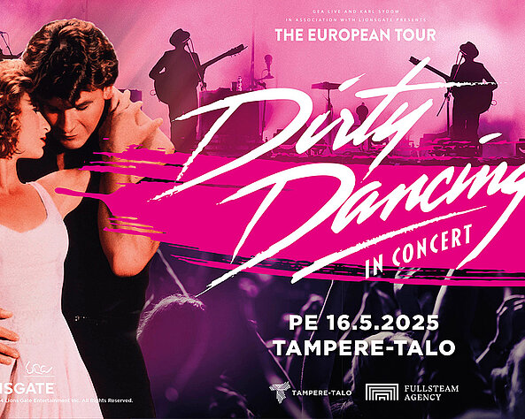 DIRTY DANCING IN CONCERT -LIVE-ELÄMYS KOETAAN TAMPEREELLA ENSI KEVÄÄNÄ